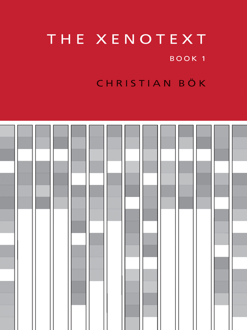 Title details for The Xenotext by Christian Bok - Available